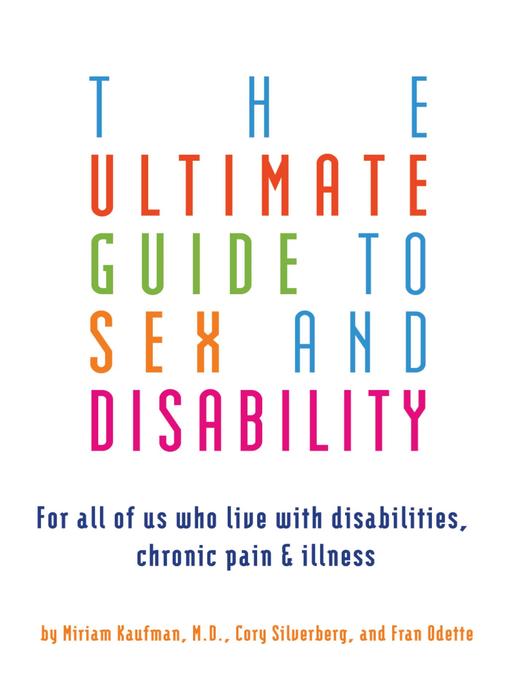 Title details for The Ultimate Guide to Sex and Disability by Cory Silverberg - Wait list
